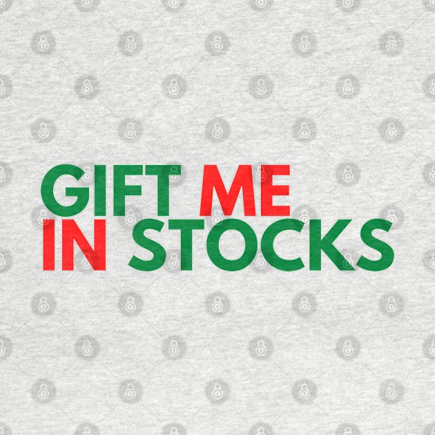 GIFT ME IN STOCKS by desthehero